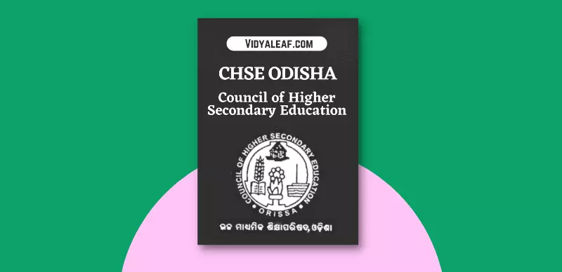 CHSE Odisha: Books, Syllabus, Exam Dates, Time Table, & Result