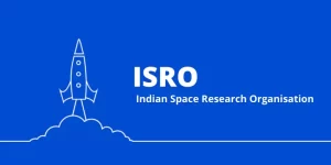 ISRO – Indian Space Research Organisation